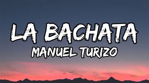 la bachata lyrics|la bachata manuel turizo meaning.